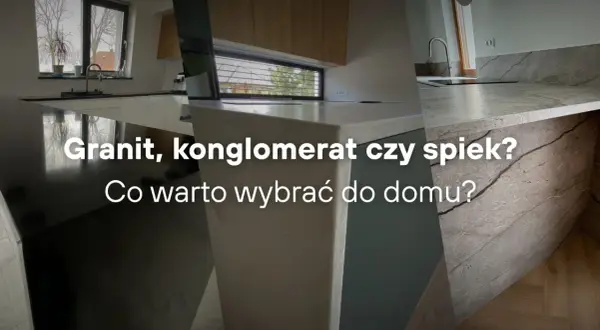 Nowoczesne blaty kuchenne: czarny granit, jasny konglomerat czy kamień imitujący marmur? Co wybrać do domu?