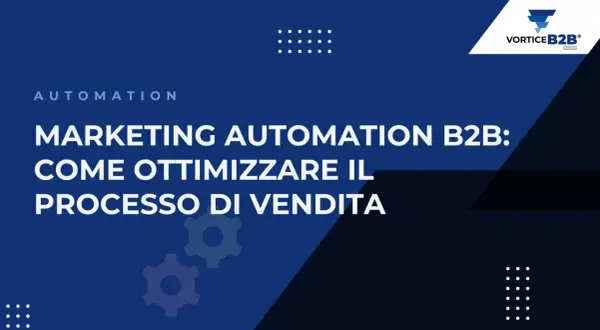 Ottimizza il processo di vendita con il **b2b marketing automation**. Immagine con ingranaggi e logo VORTICE B2B.