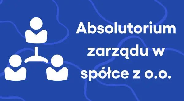 Absolutorium zarządu w spółce z o.o. to formalne zatwierdzenie jego działań. Ikony symbolizują strukturę firmy.