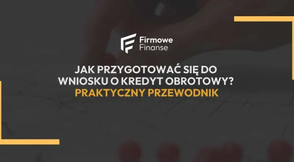 Jak wypełnić wniosek na finansowanie kapitału obrotowego bez błędów