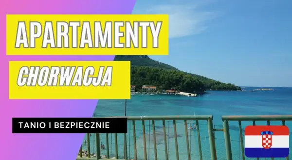 Jak znaleźć tani nocleg w Chorwacji i zaoszczędzić na wakacjach