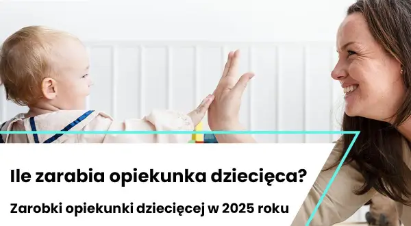 Ile zarabia opiekunka do 3 dzieci? Fakty, które mogą zaskoczyć