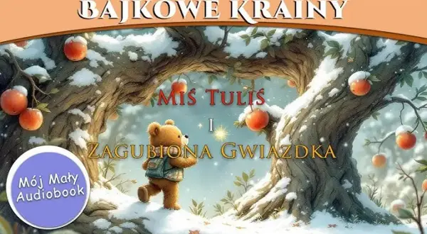 Gotowa bajka świąteczna: Jak misie Tofik i Łatek uratowały Gwiazdkę
