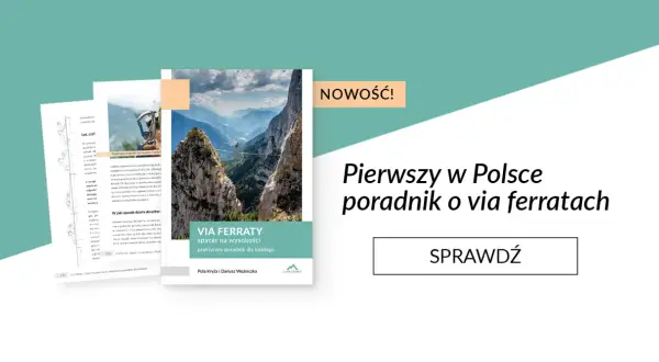 Poradnik "Via Ferraty: spacer na wysokości" wyjaśnia, co to jest via ferrata i jak bezpiecznie pokonywać trasy.