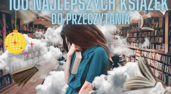 Dziewczyna w otoczeniu chmur i książek, wśród regałów biblioteki. Tytuł "100 najlepszych książek do przeczytania" sugeruje podróż przez literaturę.
