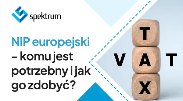 Drewniane kostki z literami VAT ułożone jedna na drugiej, obok logo "spektrum" i tekstu o NIP europejskim.