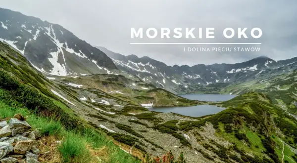 Majestatyczne góry z resztkami śniegu, zielone zbocza i dwa jeziora. Widok na Morskie Oko i Dolinę Pięciu Stawów w jeden dzień.