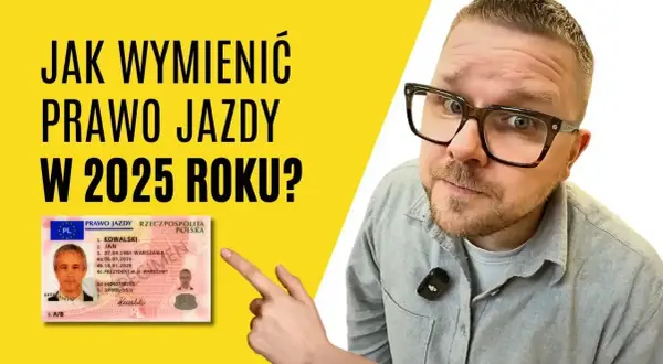Wymiana prawa jazdy do kiedy? Sprawdź, by uniknąć problemów