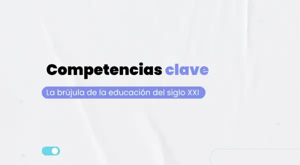 Texto: "Competencias clave: la brújula de la educación del siglo XXI". Explora las ocho competencias esenciales para navegar el futuro educativo.