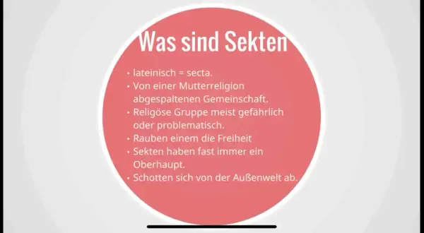 Was sind Sekten? Eine von einer Mutterreligion abgespaltene Gemeinschaft, oft gefährlich, die ihren Mitgliedern die Freiheit raubt. Bekannte Sekten haben meist ein Oberhaupt und schotten sich ab.