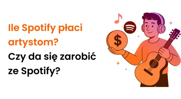 Ile Spotify płaci artystom? Rozwiewamy mity i pokazujemy liczby