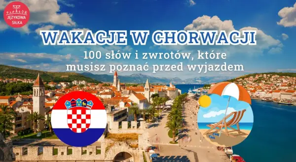 Wakacje w Chorwacji: 100 słów i zwrotów, które musisz znać. Chorwacka flaga i plaża z leżakiem.