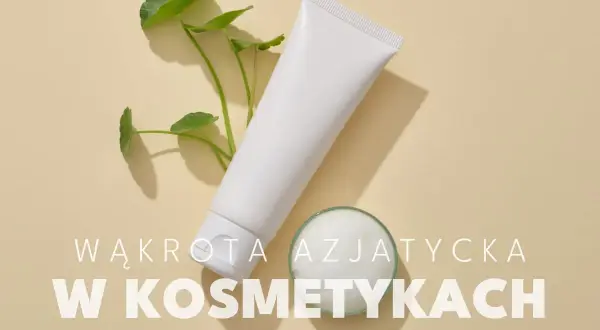 Wąkrota azjatycka w kosmetykach: biała tubka kremu i zielone listki na beżowym tle.