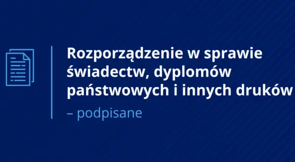 Rozporządzenie w sprawie świadectw, dyplomów państwowych i innych druków - podpisane. Ikona dokumentu.