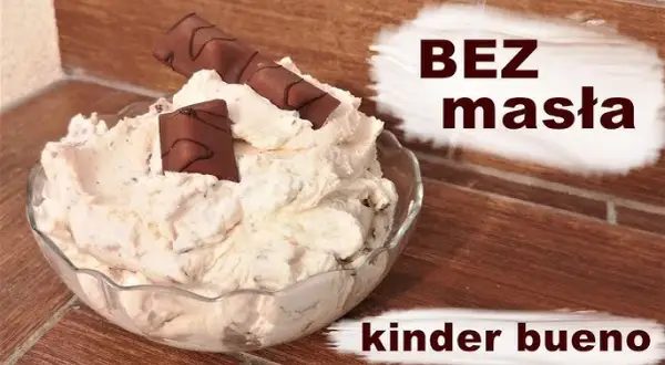 Jak zrobić krem jak Kinder Bueno - pyszny przepis na domowy deser