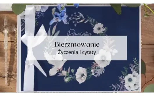 Życzenia na bierzmowanie od dziadków: wzruszające słowa i mądre rady
