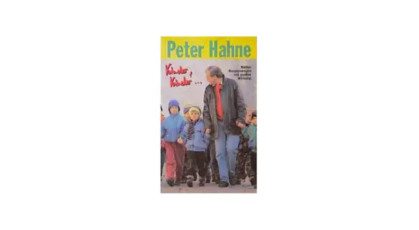 Peter Hahne, jung und mit Kindern unterwegs. Ein Buchcover mit dem Titel "Kinder, Kinder...".