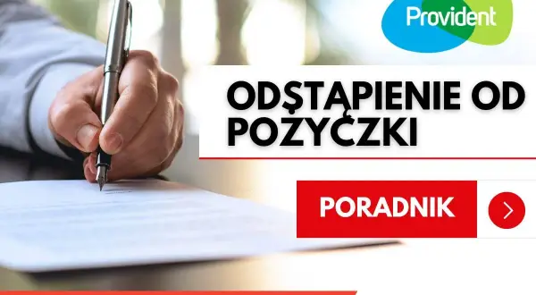Provident ile czasu na odstąpienie od umowy? Poznaj ważne szczegóły