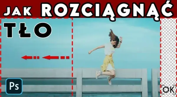 Jak poszerzyć tło w Photoshopie i uzyskać naturalny efekt