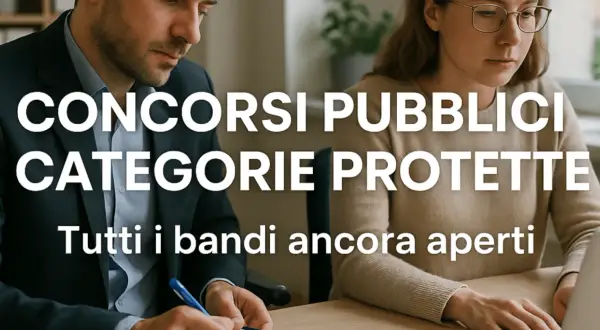 Concorsi pubblici per categorie protette: per iscriversi bisogna essere disoccupati. Tutti i bandi ancora aperti.