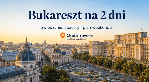 Bukareszt na 2 dni: zwiedzanie, spacery i plan weekendu. Zobacz, co warto zobaczyć w stolicy Rumunii.