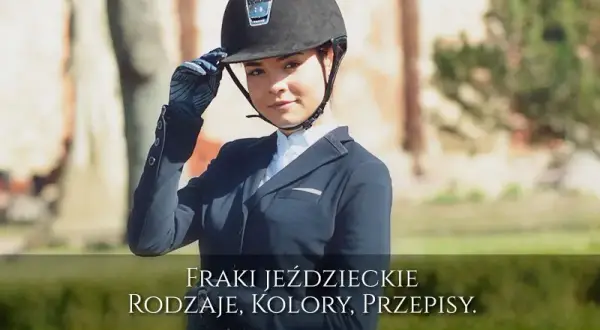 Frak jeździecki: jak wybrać idealny strój na zawody jeździeckie