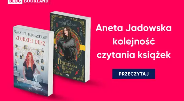 Okładki książek Anety Jadowskiej: "Złodziej dusz" i "Dziewczyna z dzielnicy cudów".