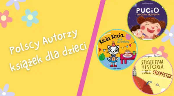 Najlepsi polscy autorzy książek dla dzieci, których musisz poznać