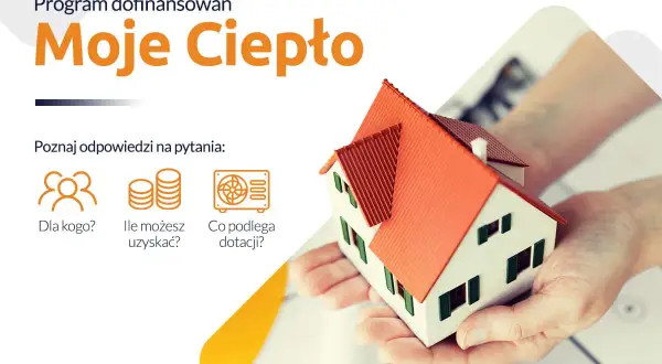 Program "Moje Ciepło" - poznaj warunki dofinansowania. Ikony symbolizują: dla kogo, ile można uzyskać, co podlega dotacji. W tle model domu.