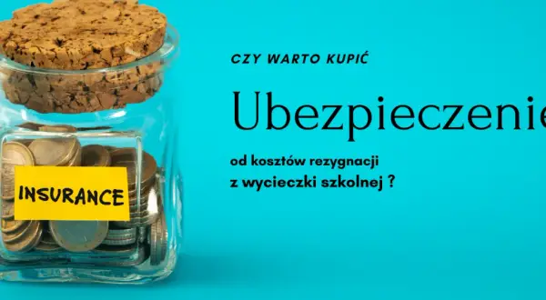 Słoik z monetami i napisem "INSURANCE" symbolizuje oszczędności. Czy warto kupić ubezpieczenie od kosztów rezygnacji z wycieczki szkolnej?