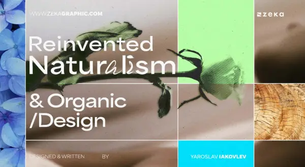 Reinvented Naturalism & Organic Design" is a visual exploration of nature's beauty, featuring blue hydrangeas, a rose, and wood grain.
