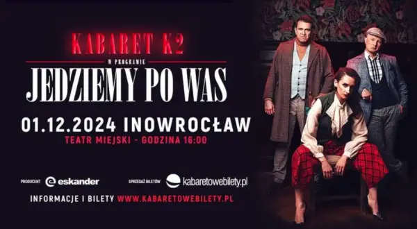 Kabaret K2 zaprasza na spektakl "Jedziemy po Was" 1.12.2024 w Inowrocławiu. Bilety na kabaretowebilety.pl.