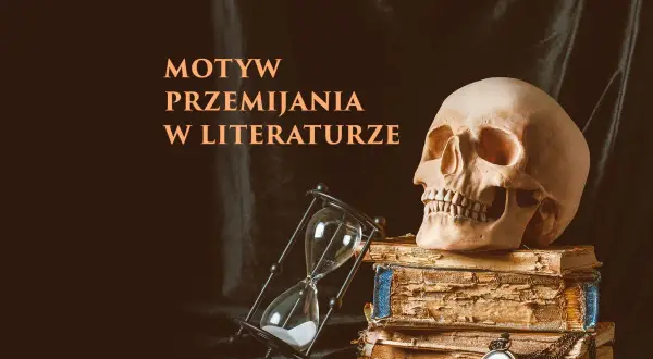 Motyw przemijania: Od Biblii po film jak go analizować?