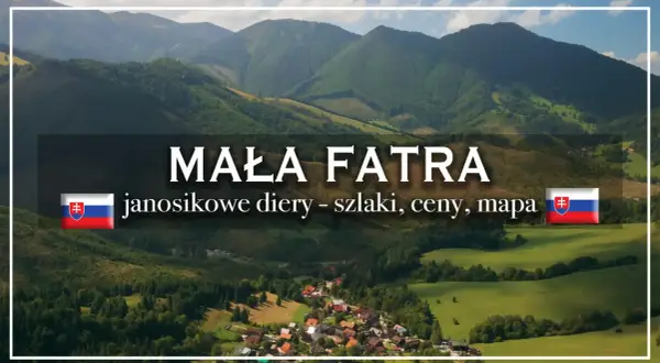 Mala Fatra: Janosikowe Diery - czas przejścia, szlaki, ceny, mapa. Malownicza dolina z wioską i górami w tle.