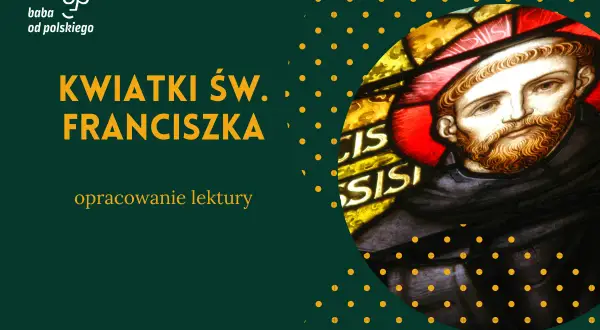 Kwiatki Św. Franciszka - streszczenie lektury. Witraż z postacią świętego.