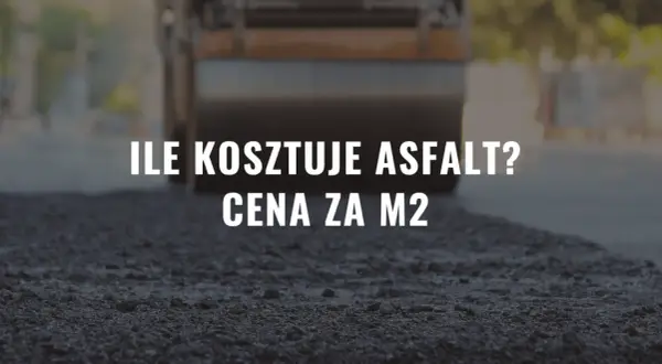 Ile kosztuje m2 asfaltu? Pełny cennik i ukryte koszty 2026