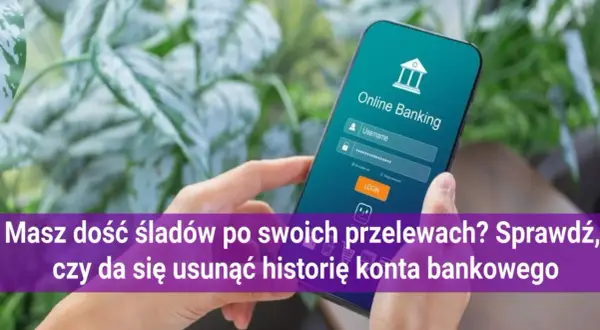 Masz dość śladów po swoich przelewach? Sprawdź, czy da się usunąć historię konta bankowego. Dłoń trzyma smartfon z aplikacją bankowości online.