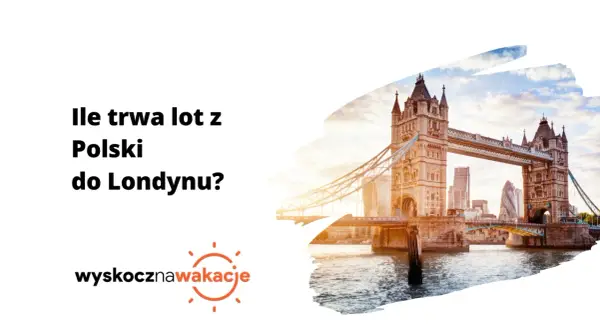 Ile trwa lot z Polski do Anglii? Odkryj zaskakujące czasy lotów