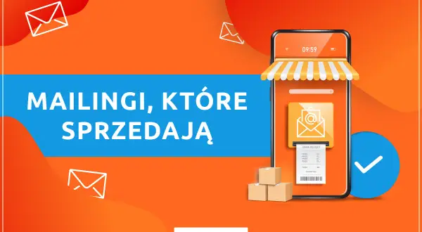 Skuteczna kampania mailingowa z telefonem, paczkami i potwierdzeniem zakupu.
