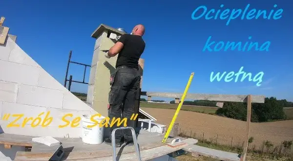 Jaka grubość wełny do ocieplenia komina? Sprawdź, jak uniknąć błędów