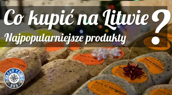 Pamiątki z Litwy: co kupić? Przewodnik po bursztynie i smakach