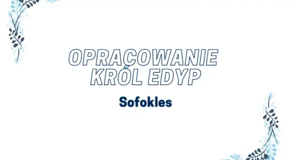 Król Edyp epoka: Jak tragedia odkrywa mroczne tajemnice antyku