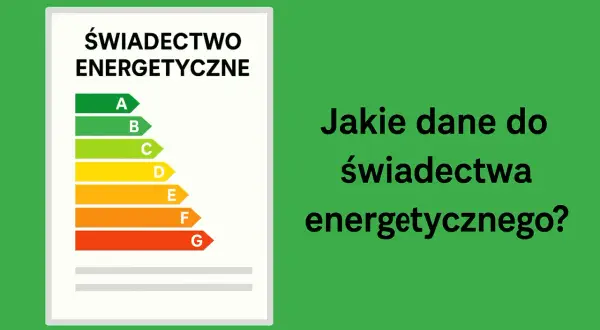 Świadectwo energetyczne przy sprzedaży mieszkania. Skala od A do G. Jakie dane są potrzebne?