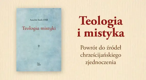 Książka "Teologia mistyki" Anselma Stolza OSB. Odkryj, czym jest mistycyzm i jego powrót do chrześcijańskich źródeł.