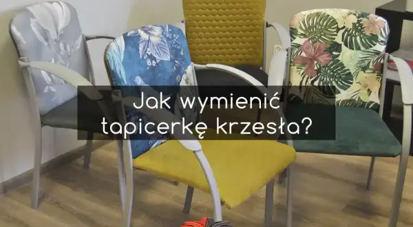 Odnów krzesło sam! Tapicerowanie krok po kroku + oszczędności