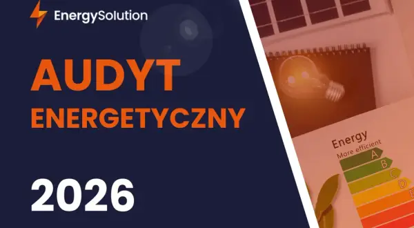 Audyt energetyczny: Czy jest obowiązkowy? Zmiany 2026, kary