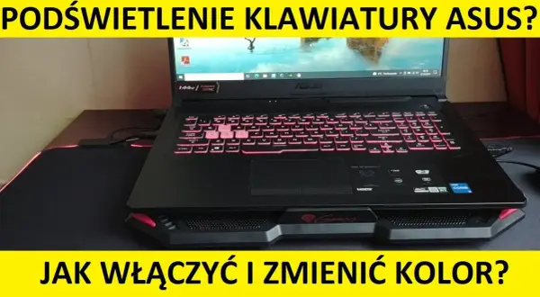 Jak włączyć podświetlenie klawiatury w laptopie Asus - proste kroki