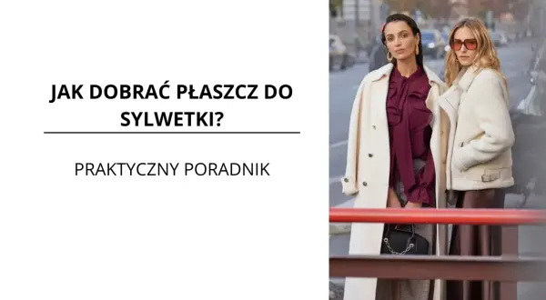 Dwa rodzaje płaszczy damskich: klasyczny beżowy płaszcz i krótka, futrzana kurtka. Poradnik, jak dobrać płaszcz do sylwetki.