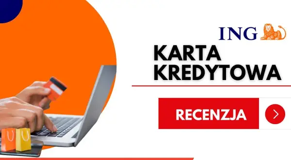Karta kredytowa ING - sprawdź opłaty i warunki. Recenzja karty.