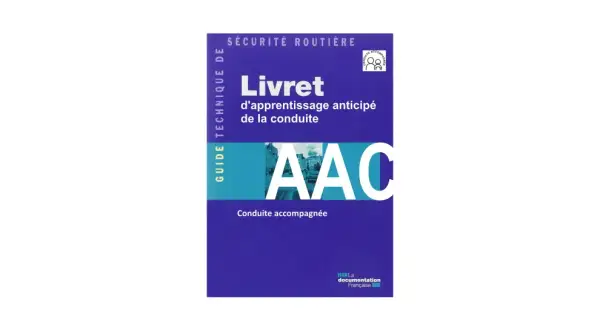 Livret d'apprentissage anticipé de la conduite (AAC) pour le permis B. Ce guide technique de sécurité routière prépare à la conduite accompagnée.